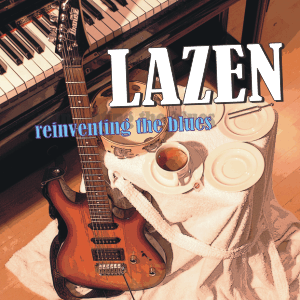 LAZEN - Reinventing the Blues
